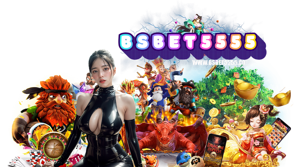 bsbet5555-เว็บคาสิโนออนไลน์